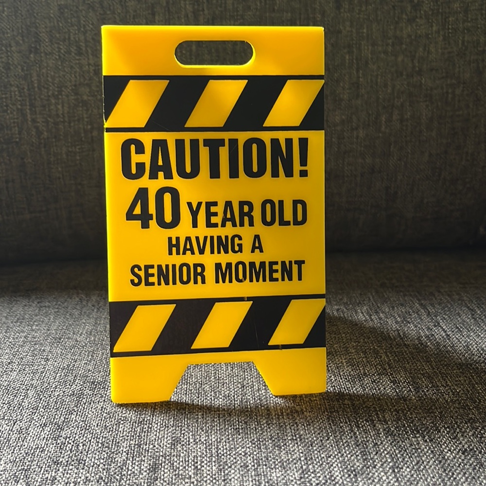 Small birthday 40 year old stand up sign humorous, funny, 5 x 3“ like new